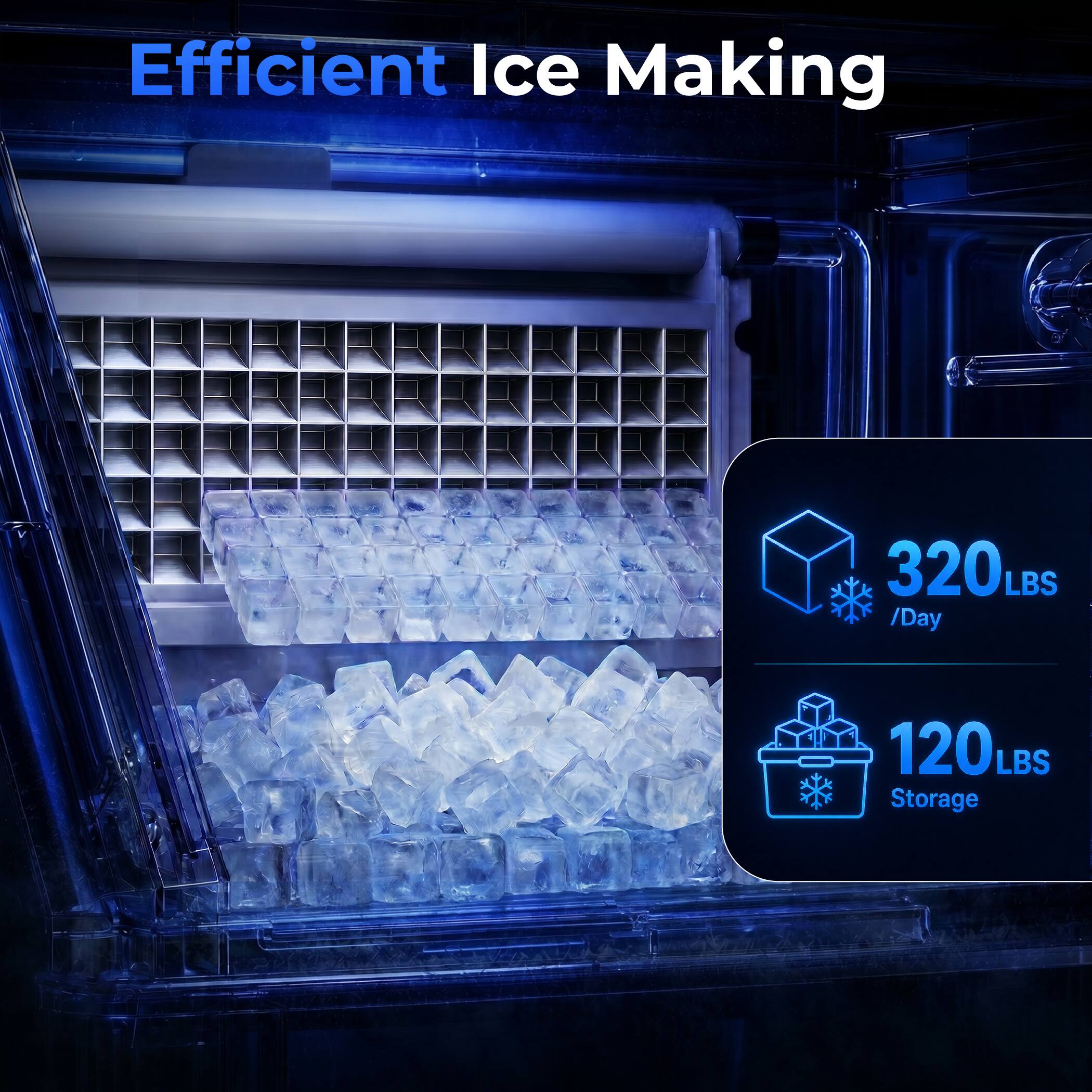 Efficient Ice Making  
320 LBS / Day  
120 LBS Storage