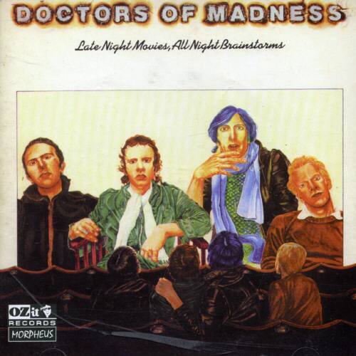 DOCTORS OF MADNESS  
Late Night Movies, All Night Brainstorms  

OZ it RECORDS  
MORPHEUS