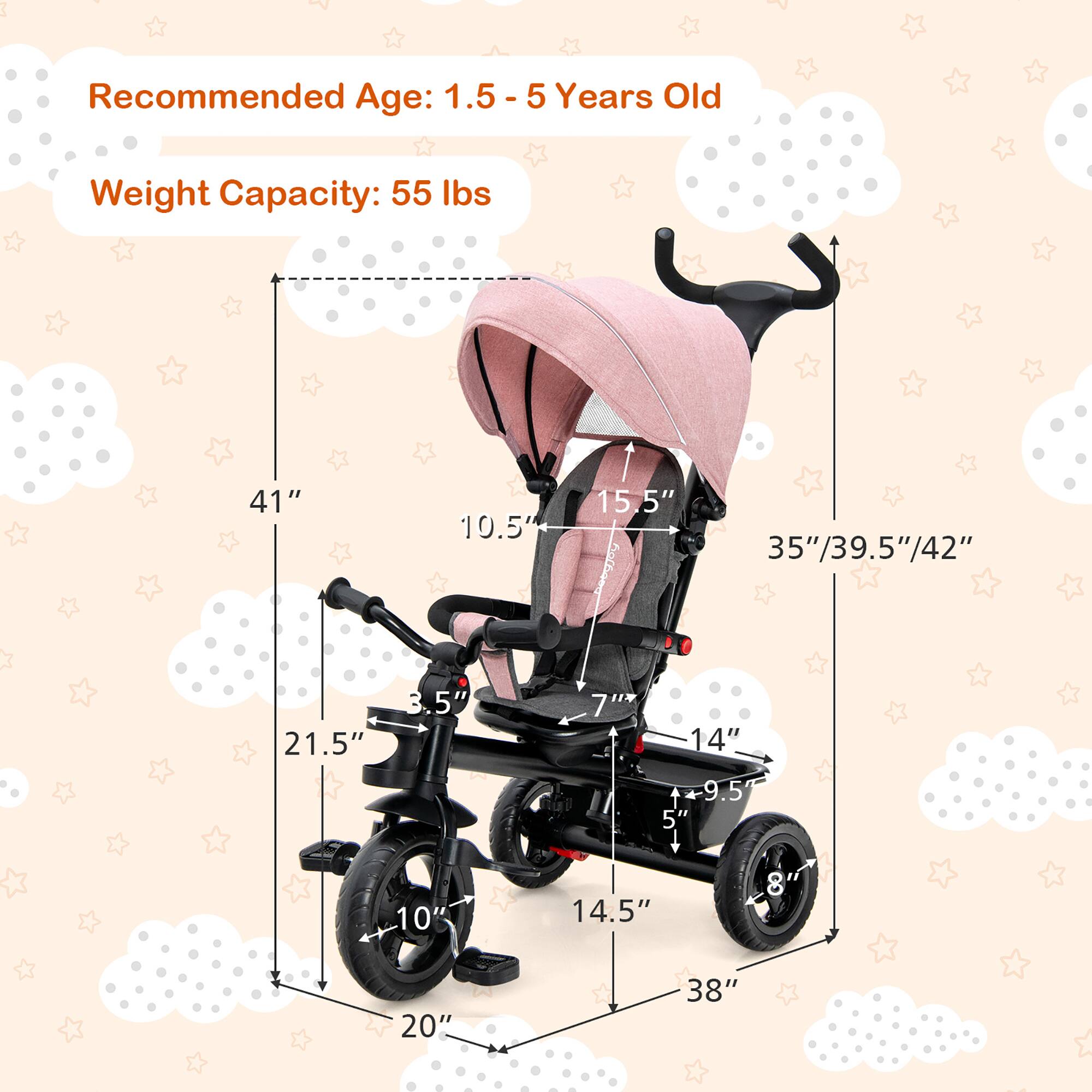 Recommended Age: 1.5 - 5 Years Old  
Weight Capacity: 55 lbs  

41"  
10.5"  
15.5"  
35"/39.5"/42"  
21.5"  
3.5"  
5"  
7"  
14"  
9.5"  
14.5"  
20"  
38"