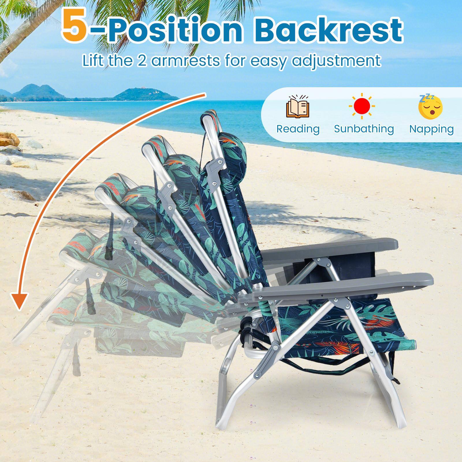 5-Position Backrest  
Lift the 2 armrests for easy adjustment  
Reading  
Sunbathing  
Napping