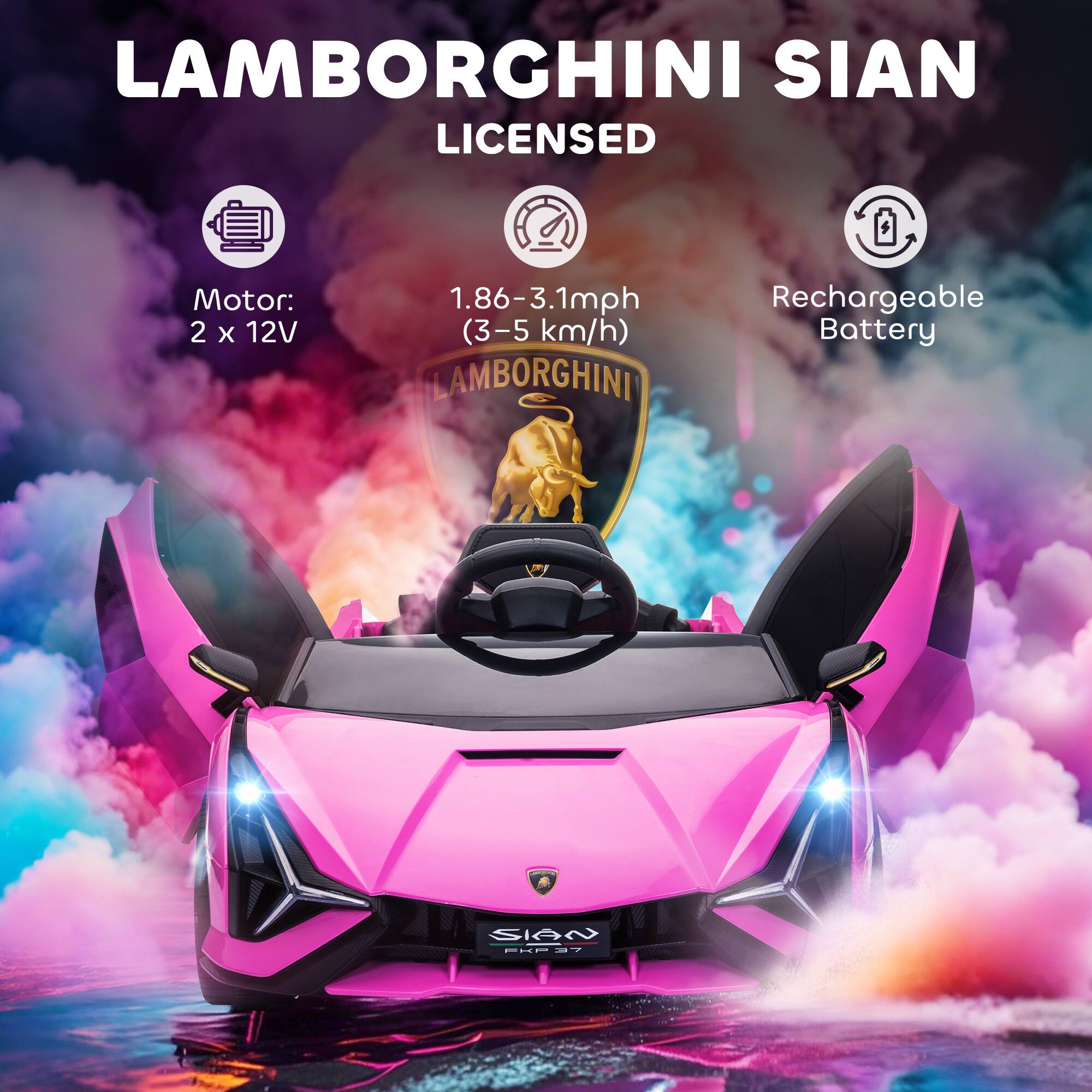 LAMBORGHINI SIAN LICENSED  
Motor: 2 x 12V  
1.86-3.1mph (3-5 km/h)  
Rechargeable Battery