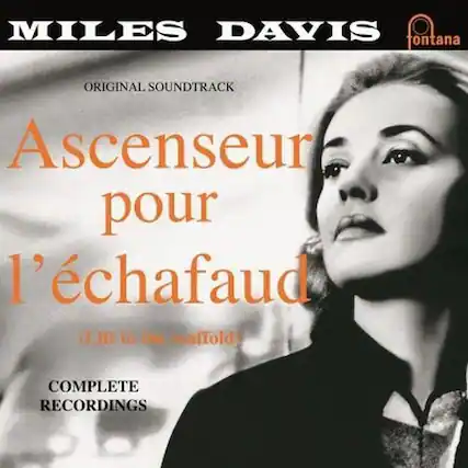 MILES DAVIS
fontana
ORIGINAL SOUNDTRACK
Ascenseur pour l'échafaud
(Lift to the Scaffold)
COMPLETE RECORDINGS