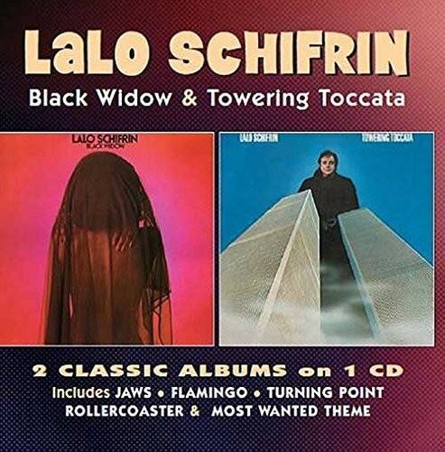 LaLO SCHIFRIN  
Black Widow & Towering Toccata  
LALO SCHIFRIN  
IIOORIDOM  
L SCAERN  
I7MERNG  
TA  
2 CLASSIC ALBUMS on 1 CD  
Includes JAWS • FLAMINGO • TURNING POINT • ROLLERCOASTER & MOST WANTED THEME