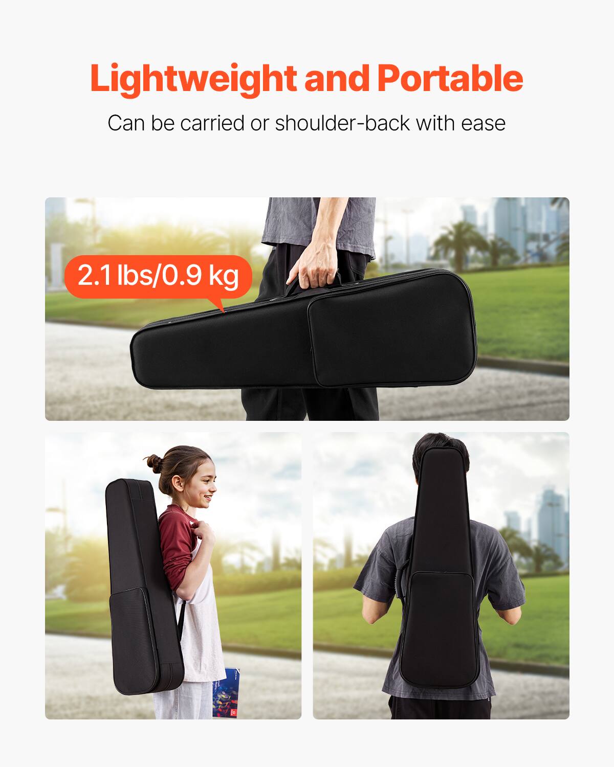 Lightweight and Portable  
Can be carried or shoulder-back with ease  

2.1 lbs/0.9 kg