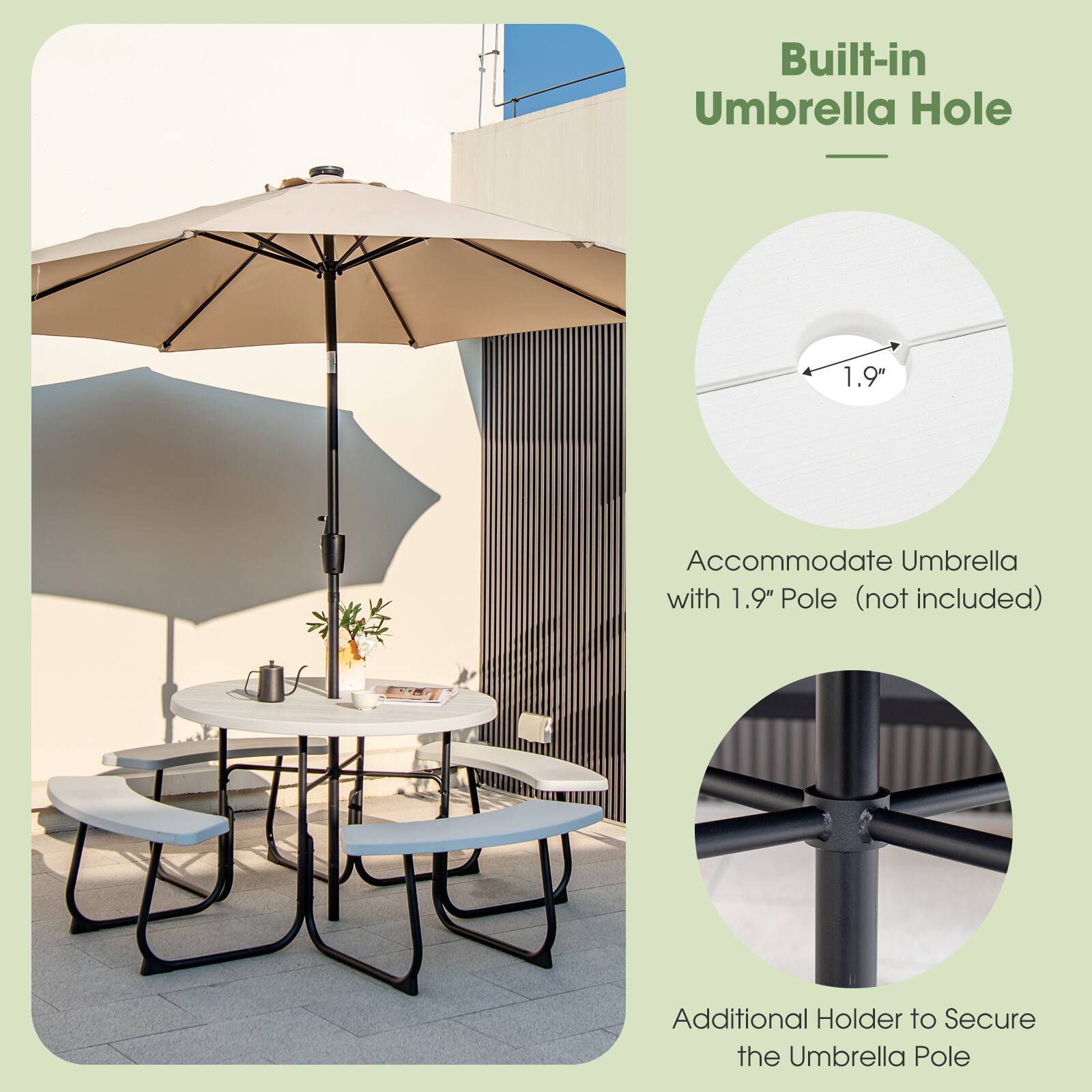 Built-in Umbrella Hole

Accommodate Umbrella with 1.9" Pole (not included)

Additional Holder to Secure the Umbrella Pole