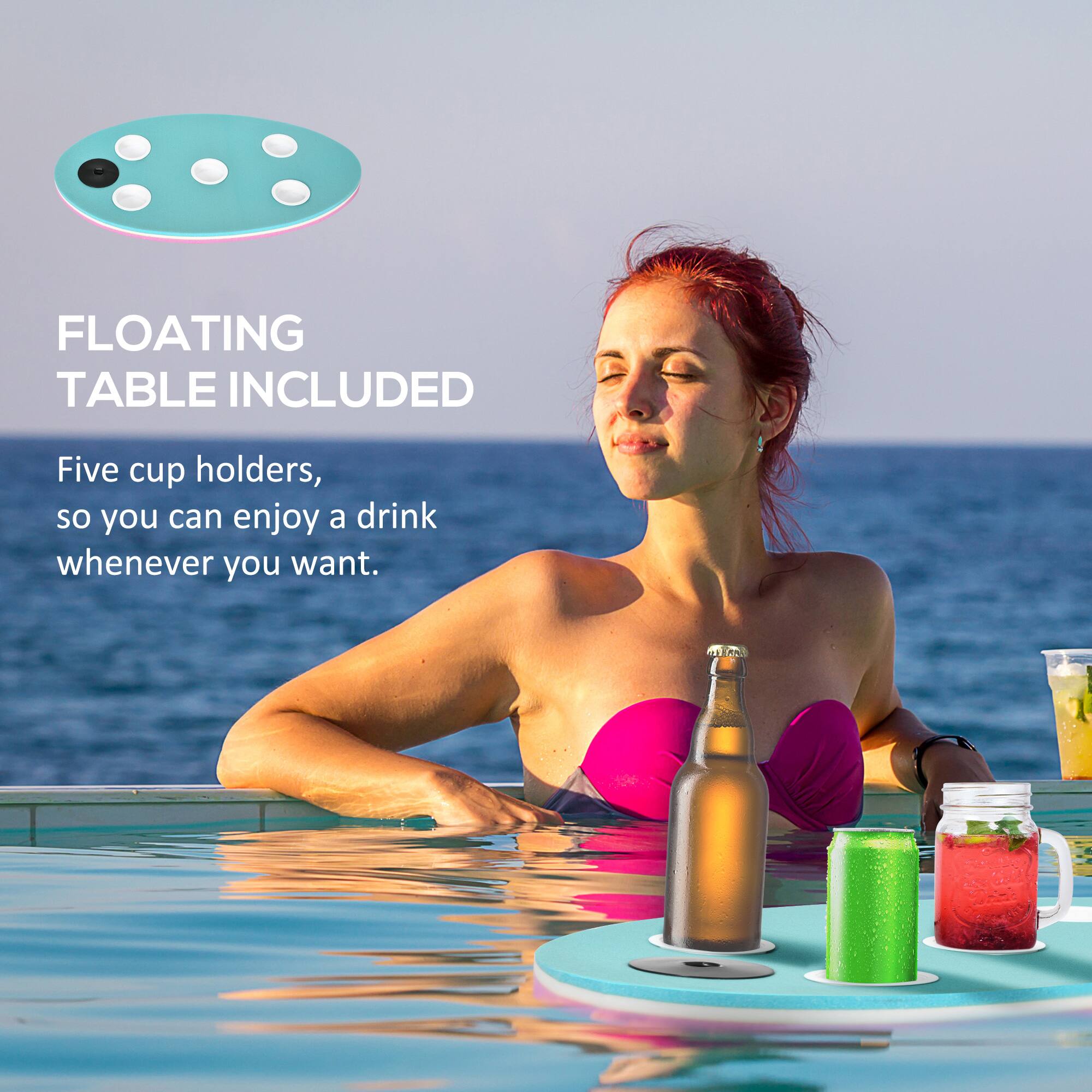FLOATING TABLE INCLUDED
Five cup holders, so you can enjoy a drink whenever you want.