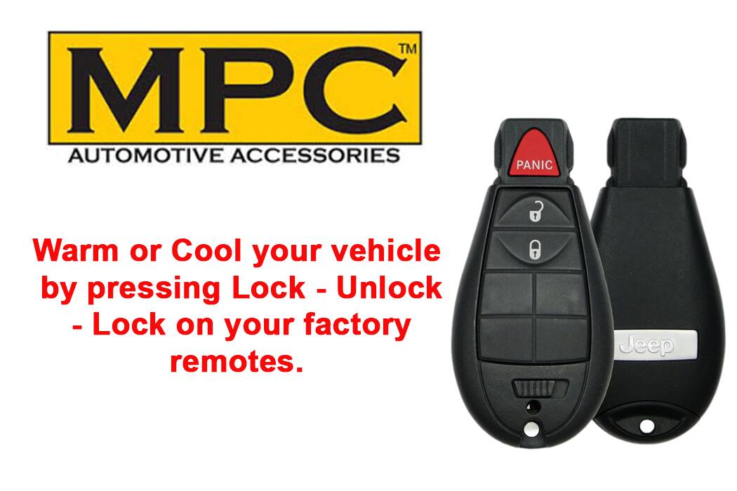 MPC  
AUTOMOTIVE ACCESSORIES  

Warm or Cool your vehicle by pressing Lock - Unlock - Lock on your factory remotes.  

Jeep