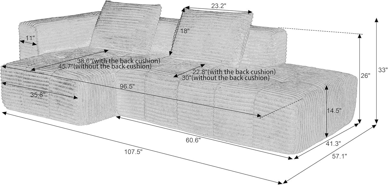 Here is the corrected and grouped text from the image:

- **Dimensions with the back cushion:**
  - 23.2"
  - 22.8"
  - 38.6"
  - 45.7"
  - 96.5"
  - 22.8" (with the back cushion)
  - 30" (without the back cushion)
  - 26"
  - 14.5"
  - 107.5"
  - 60.6"
  - 41.3"
  - 57.1"

- **Dimensions without the back cushion:**
  - 38"
  - 45.7"
  - 96.5"
  - 30"
  - 107.5"
  - 60.6"
  - 41.3"
  - 57.1"

- **Additional dimensions:**
  - 11"
  - 18"
  - 35.8"
  - 33"
  - 26"