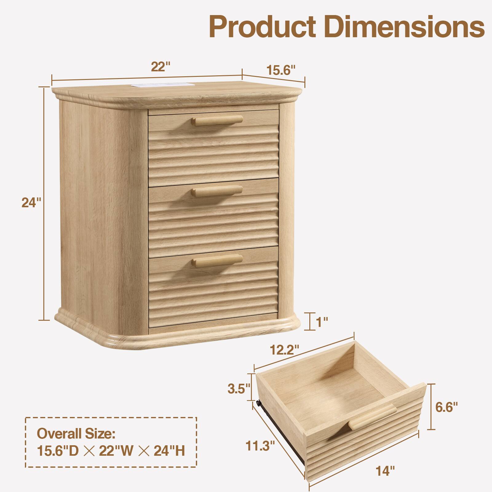 Product Dimensions:  
22" x 15.6" x 24"  
1" x 12.2" x 3.5" x 6.6"  
Overall Size: 15.6"D x 22"W x 24"H  
11.3" x 14"