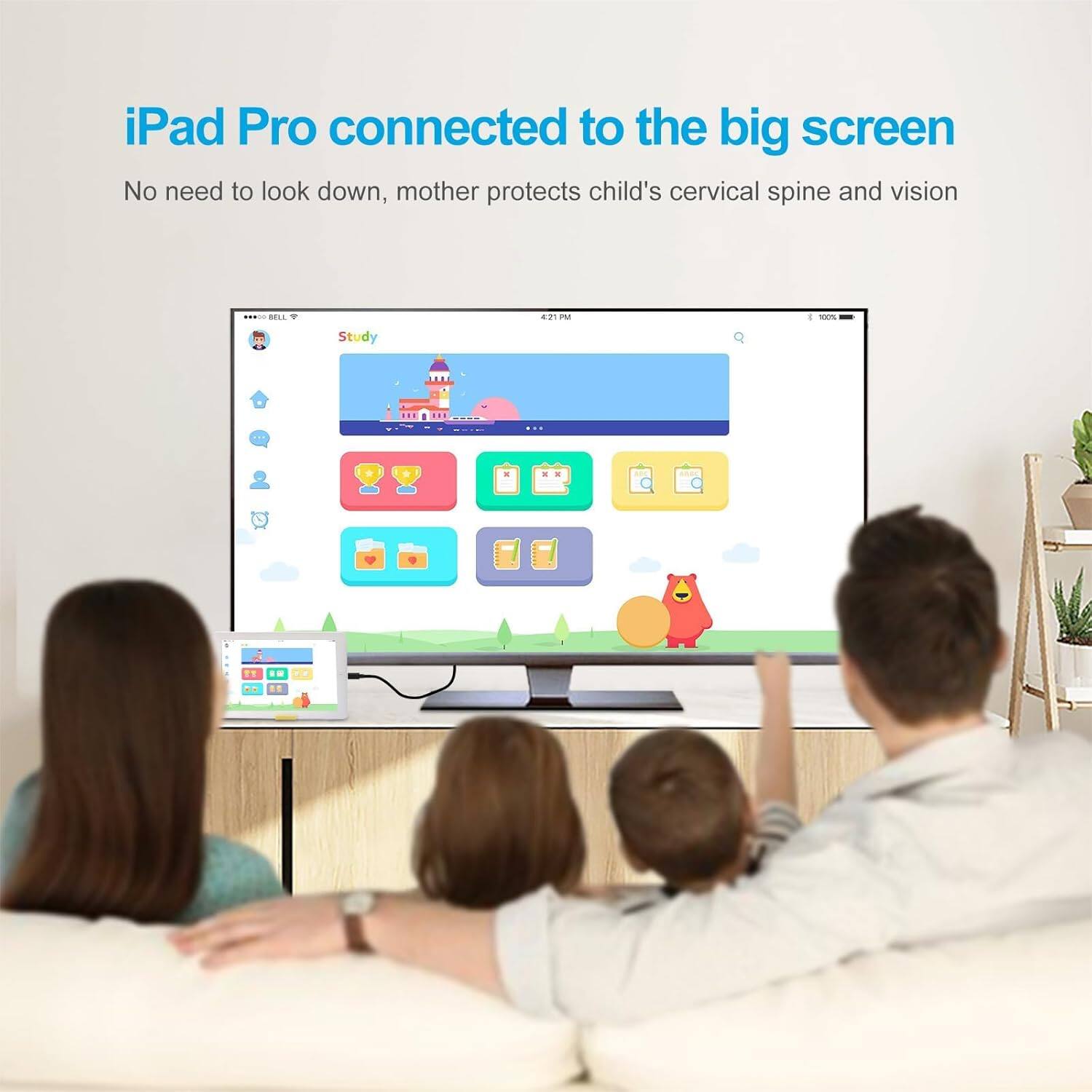 iPad Pro connected to the big screen  
No need to look down, mother protects child's cervical spine and vision