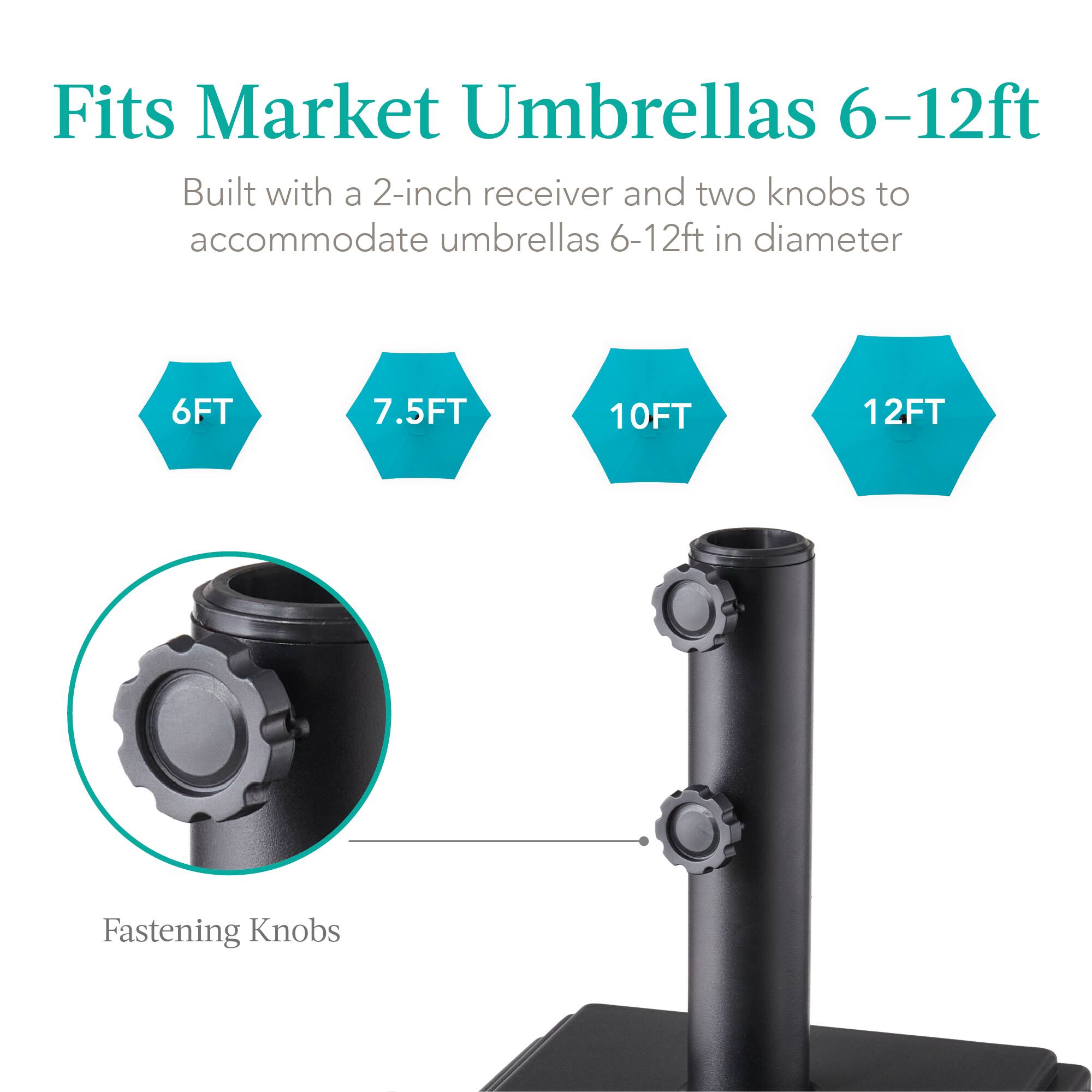 Fits Market Umbrellas 6-12ft

Built with a 2-inch receiver and two knobs to accommodate umbrellas 6-12ft in diameter

6FT 7.5FT 10FT 12FT

Fastening Knobs