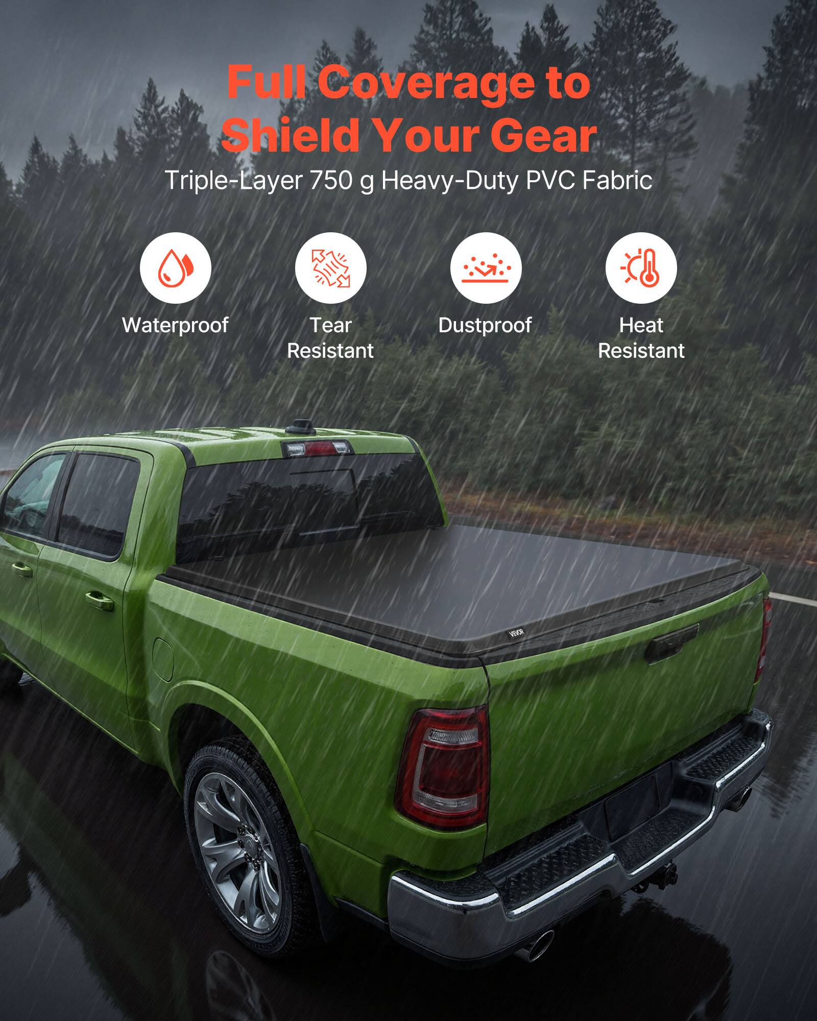 Full Coverage to Shield Your Gear  
Triple-Layer 750 g Heavy-Duty PVC Fabric  
Waterproof  
Tear Resistant  
Dustproof  
Heat Resistant