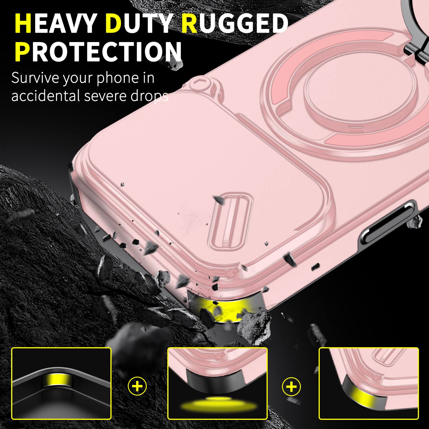 HEAVY DUTY RUGGED PROTECTION  
Survive your phone in accidental severe drops