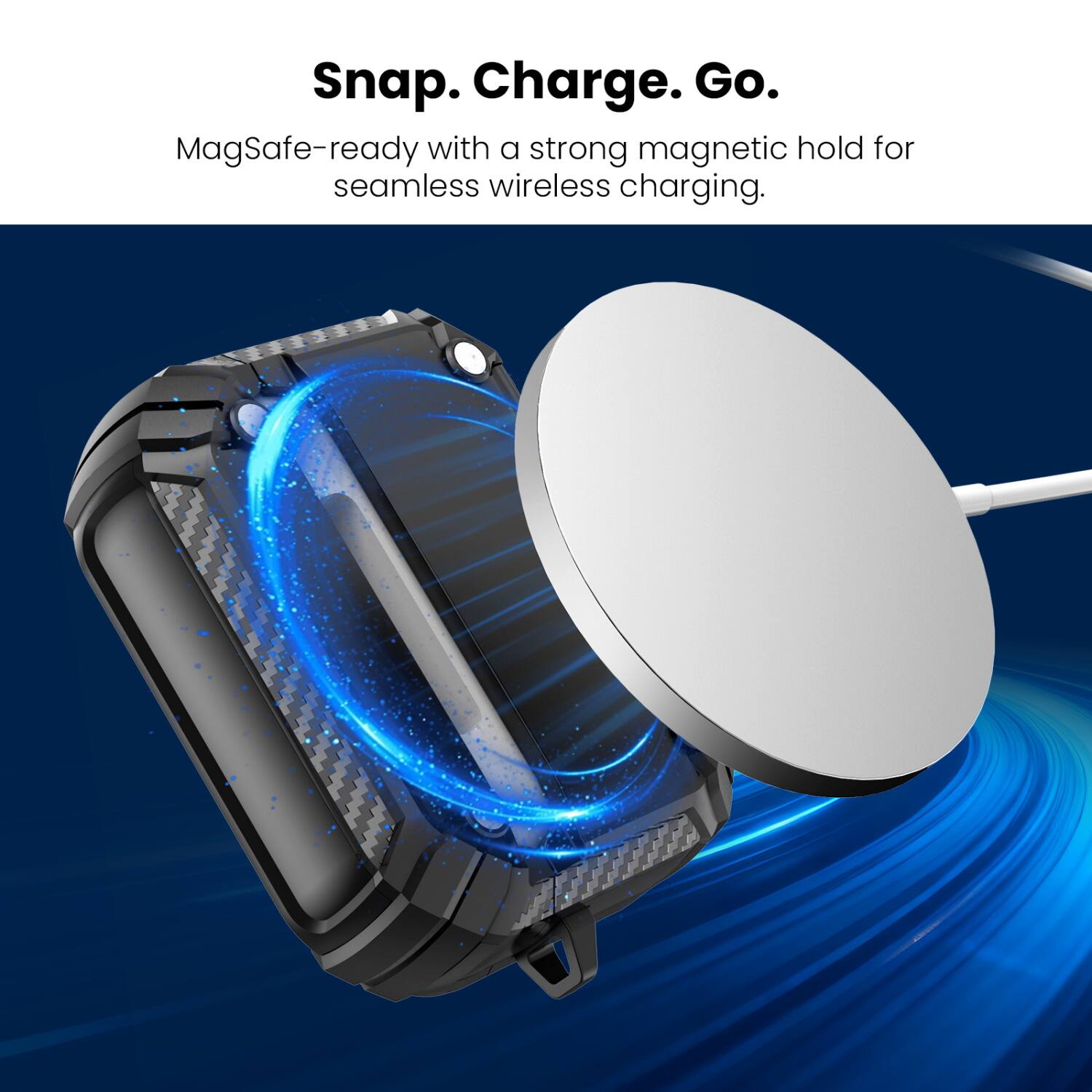 Snap. Charge. Go.

MagSafe-ready with a strong magnetic hold for seamless wireless charging.
