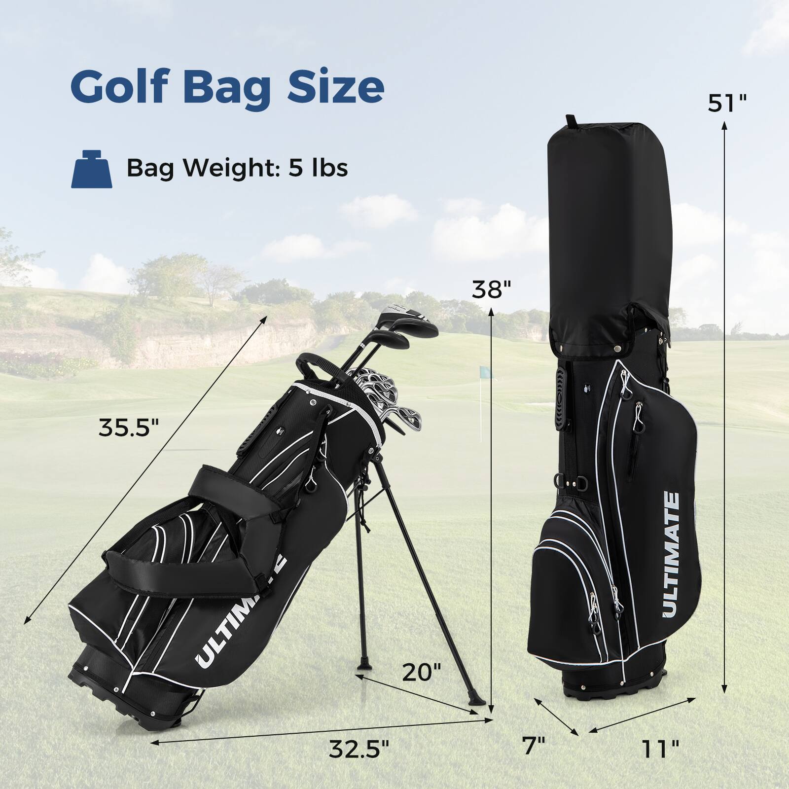 Golf Bag Size  
Bag Weight: 5 lbs  

- Height: 51"  
- Width: 38"  
- Depth: 35.5"  
- Bottom Width: 32.5"  
- Bottom Depth: 20"  
- Bottom Height: 7"  
- Handle Height: 11"