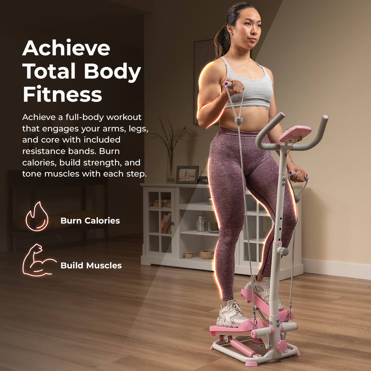 Achieve Total Body Fitness

Achieve a full-body workout that engages your arms, legs, and core with included resistance bands. Burn calories, build strength, and tone muscles with each step.

Burn Calories
Build Muscles