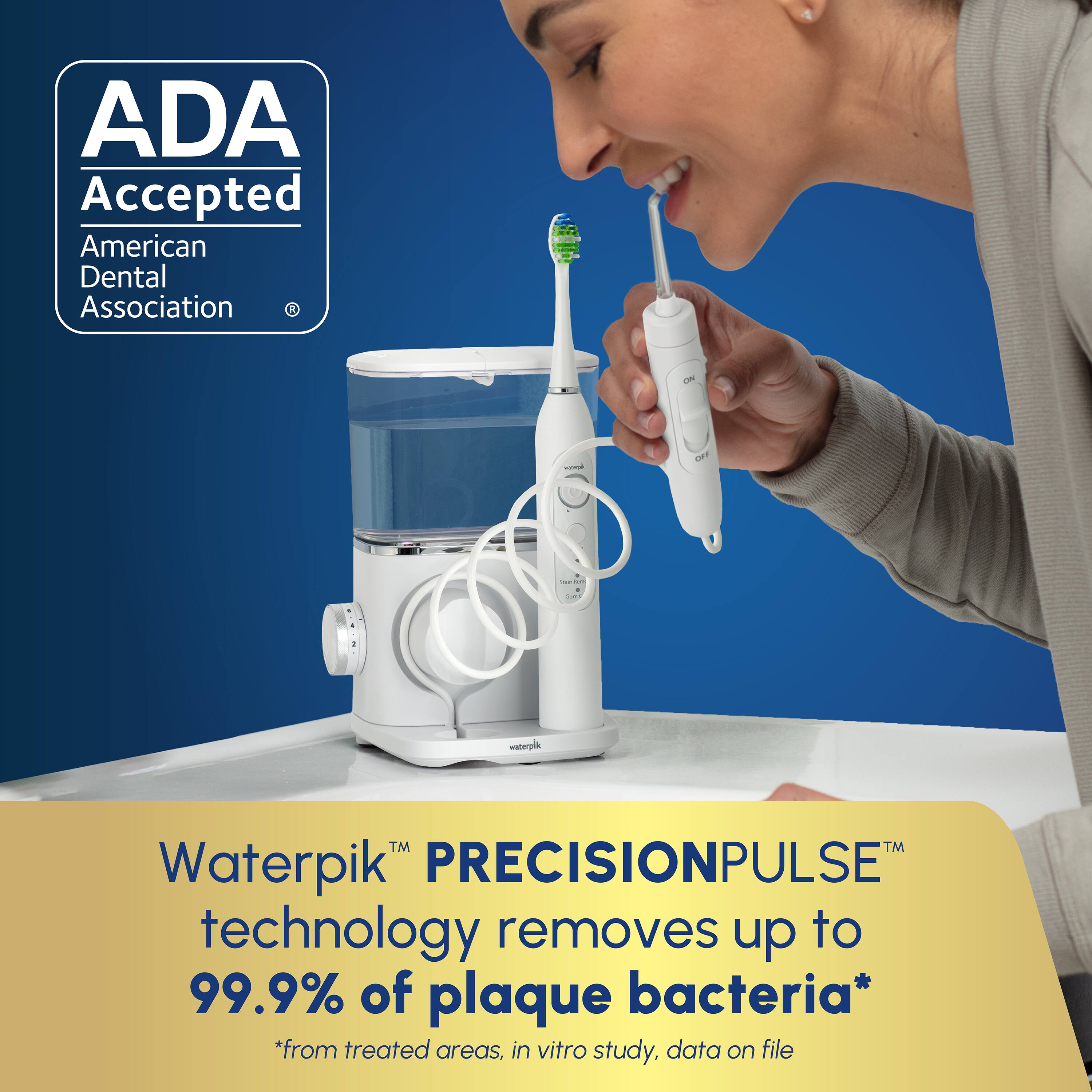 ADA Accepted  
American Dental Association  

Waterpik™ PRECISIONPULSE™ technology removes up to 99.9% of plaque bacteria*  
*from treated areas, in vitro study, data on file
