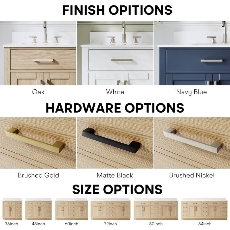 FINISH OPTIONS  
Oak White Navy Blue  

HARDWARE OPTIONS  
Brushed Gold Matte Black Brushed Nickel  

SIZE OPTIONS  
36inch 48inch 60inch 72inch 80inch 84inch