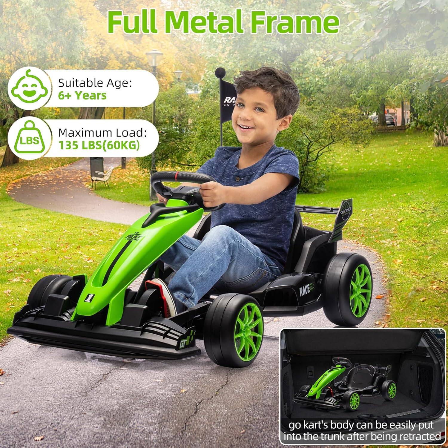 Full Metal Frame

Suitable Age: 6+ Years

Maximum Load: 135 LBS (60KG)

go kart's body can be easily put into the trunk after being retracted