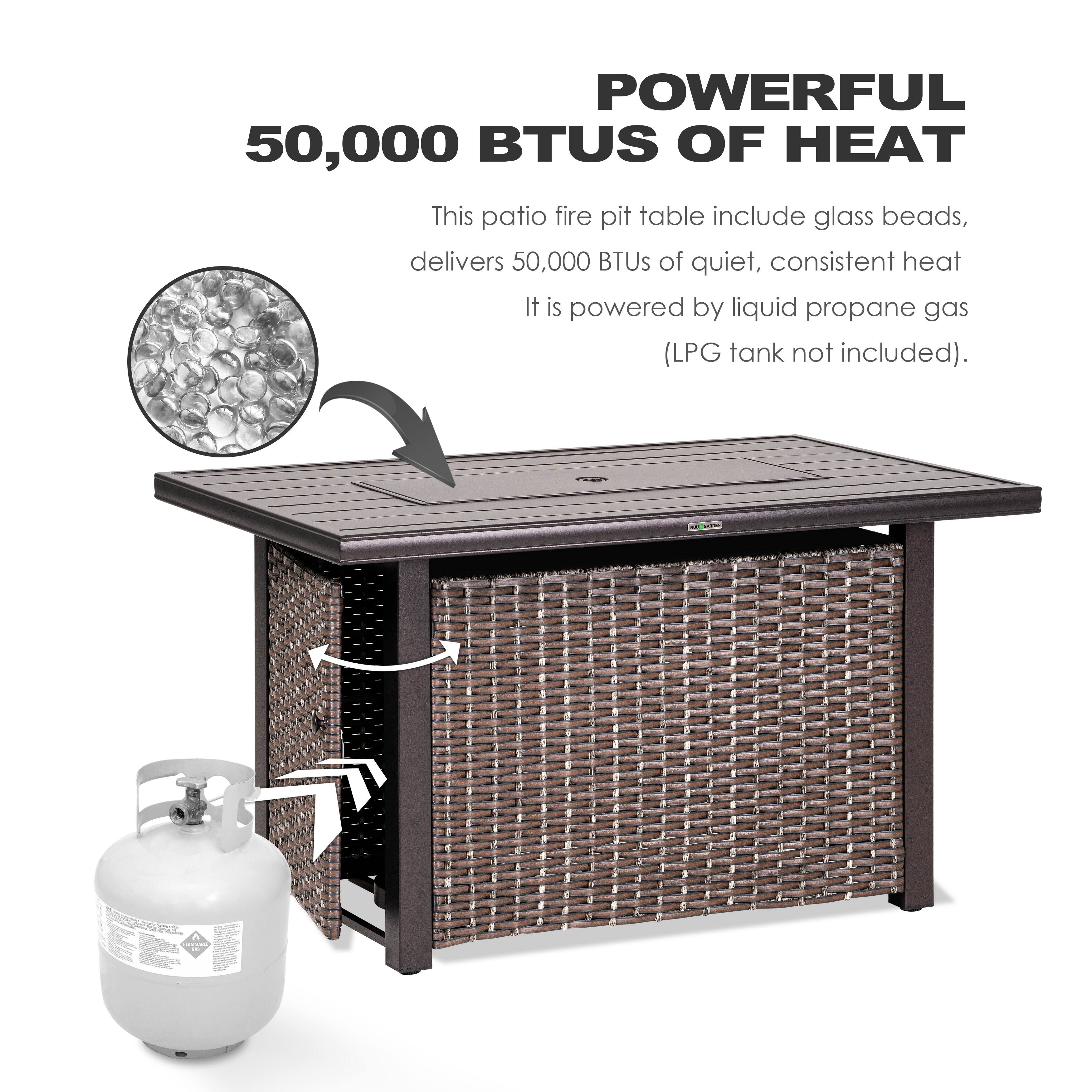 POWERFUL 50,000 BTUS OF HEAT

This patio fire pit table includes glass beads, delivers 50,000 BTUs of quiet, consistent heat. It is powered by liquid propane gas (LPG tank not included).