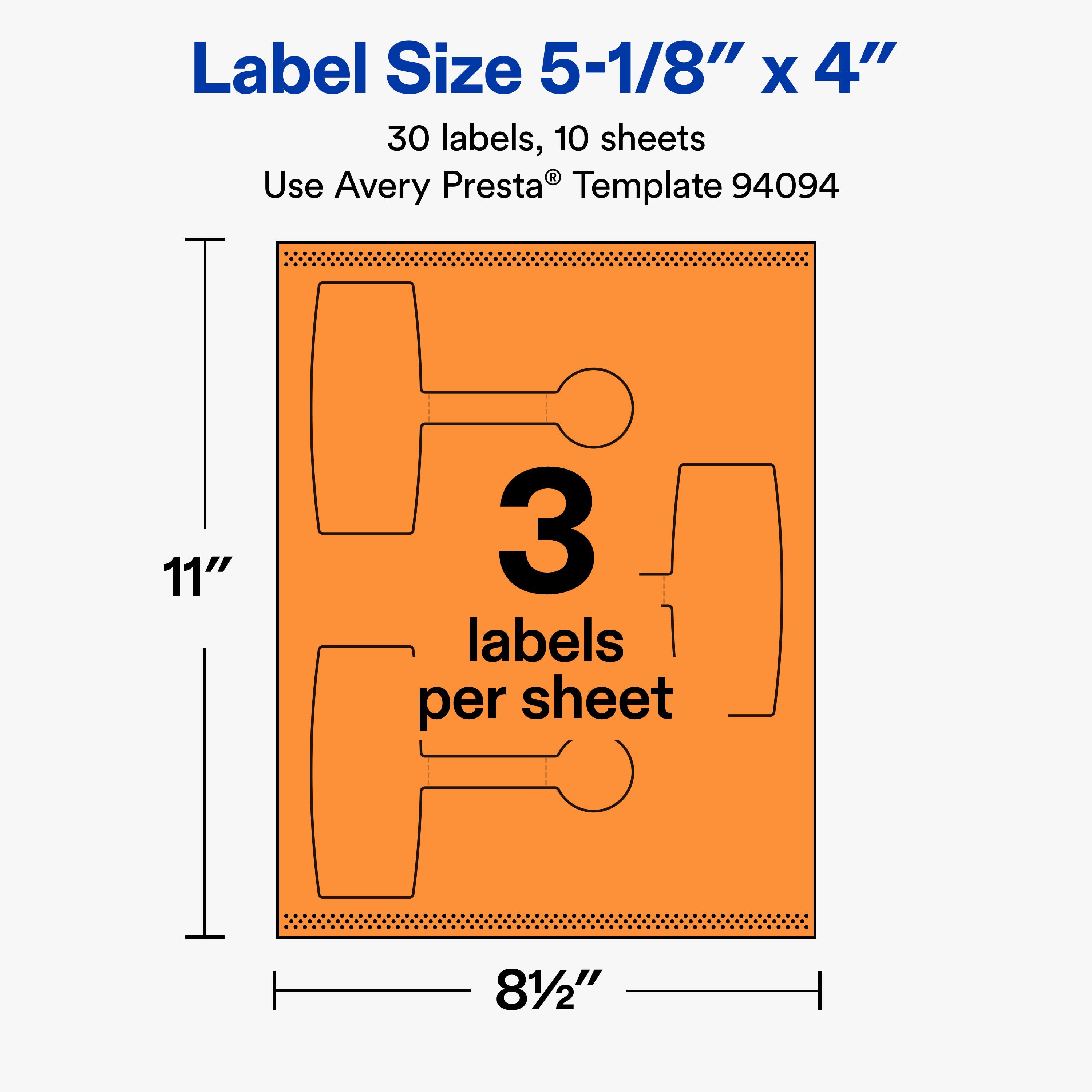 Label Size 5-1/8" x 4"  
30 labels, 10 sheets  
Use Avery Presta® Template 94094  
11"  
3 labels per sheet  
8 1/2"