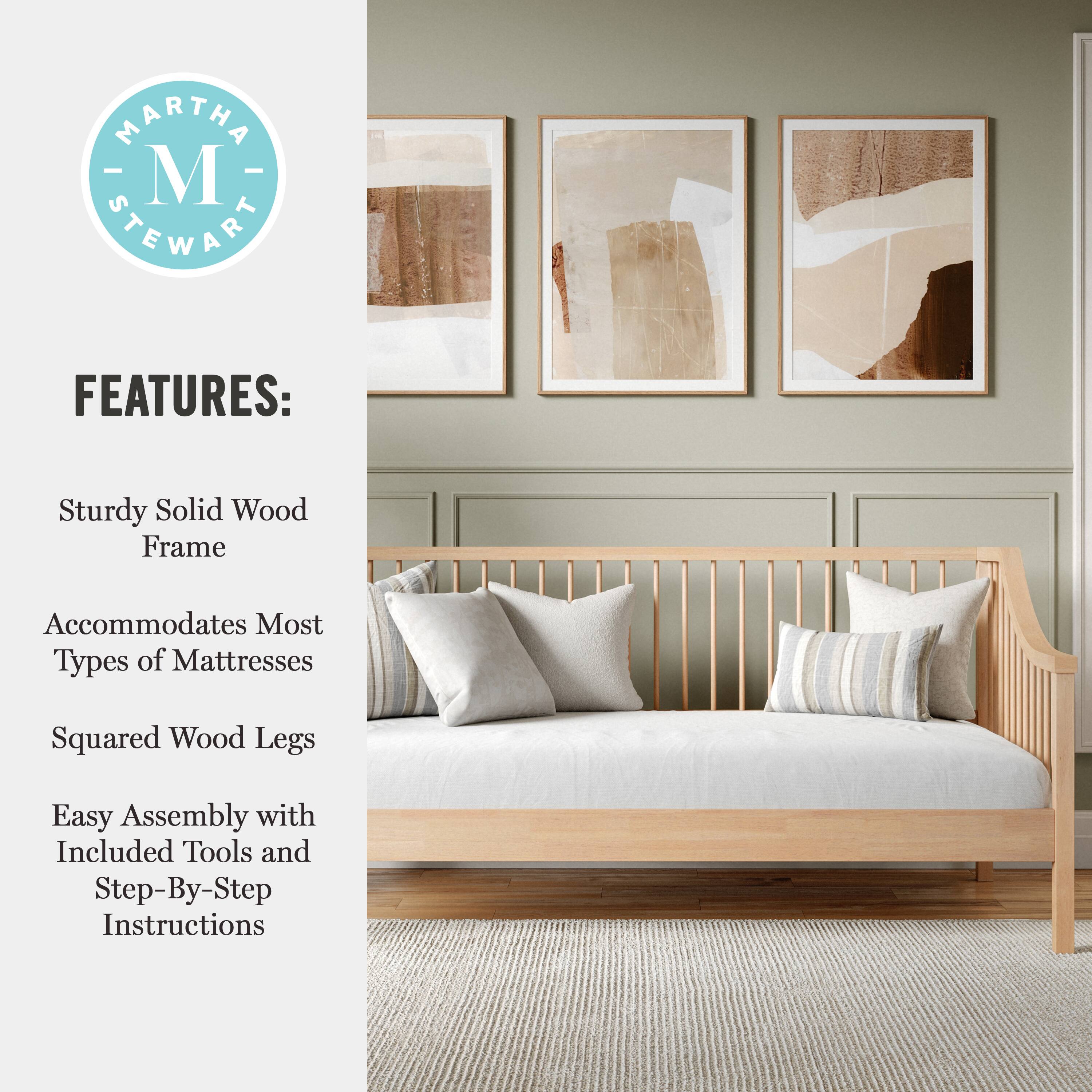 MARTHA - M STEWART FEATURES:  
- Sturdy Solid Wood Frame  
- Accommodates Most Types of Mattresses  
- Squared Wood Legs  
- Easy Assembly with Included Tools and Step-By-Step Instructions