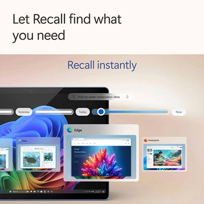 Let Recall find what you need  
Recall instantly  

Find my ocean conservation ideas  
Yesterday Today Now  

Edge  
Paint  
PowerPoint