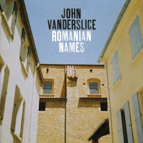 JOHN VANDERSLICE  
ROMANIAN NAMES