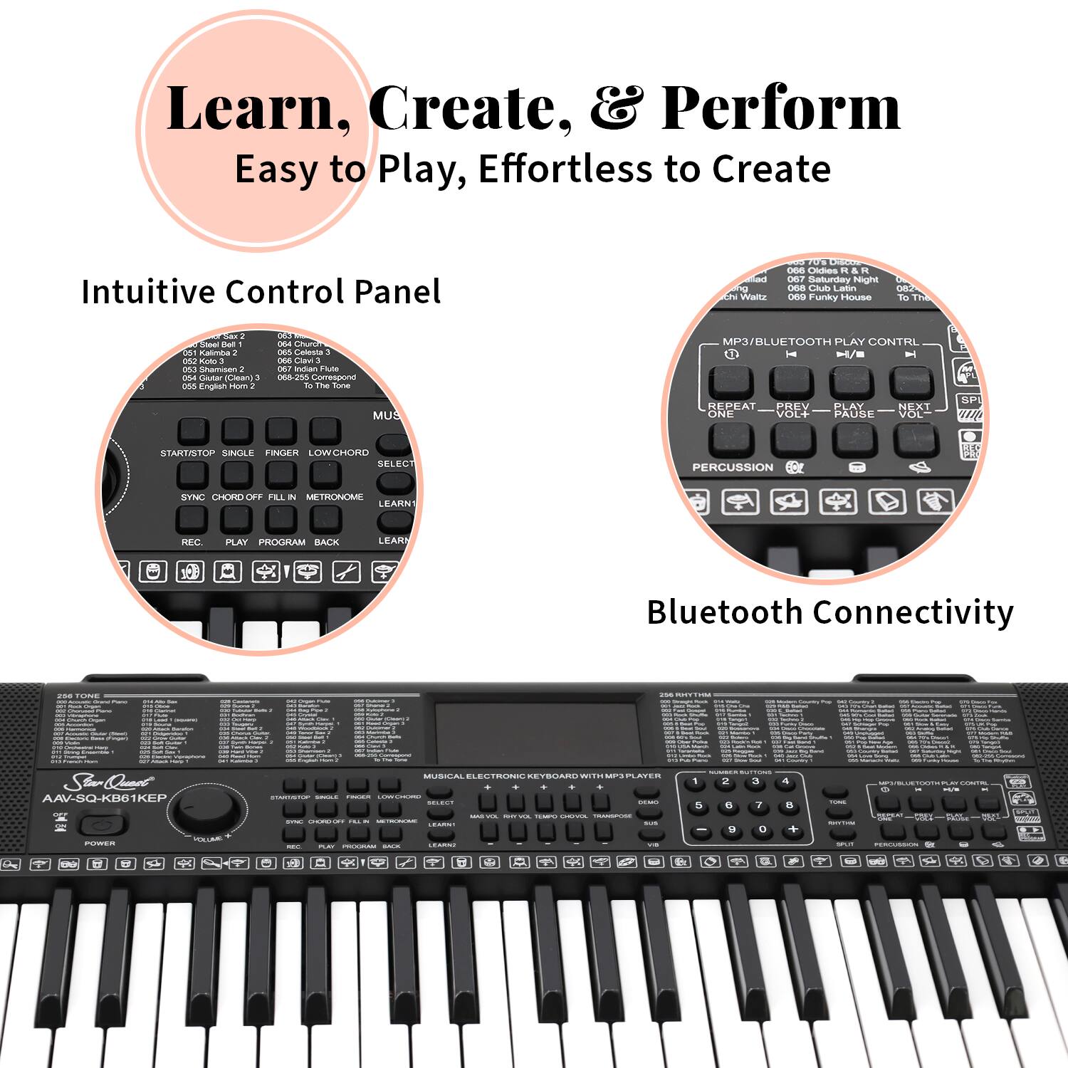 Learn, Create, & Perform  
Easy to Play, Effortless to Create  

Intuitive Control Panel  

Bluetooth Connectivity  

AAV-SQ-K681KEP