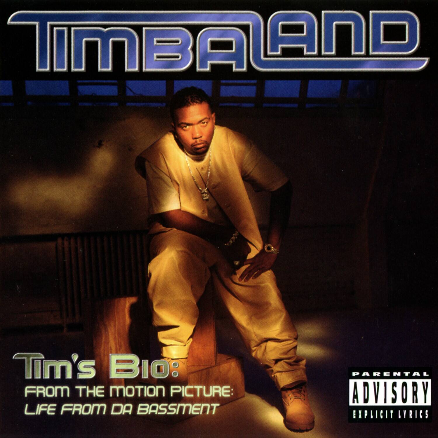 TIMBALAND

Tim's Bio:  
FROM THE MOTION PICTURE:  
LIFE FROM DA BASSMENT

PARENTAL ADVISORY  
EXPLICIT LYRICS