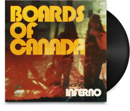 BOARDS OF CANADA
INFERNO