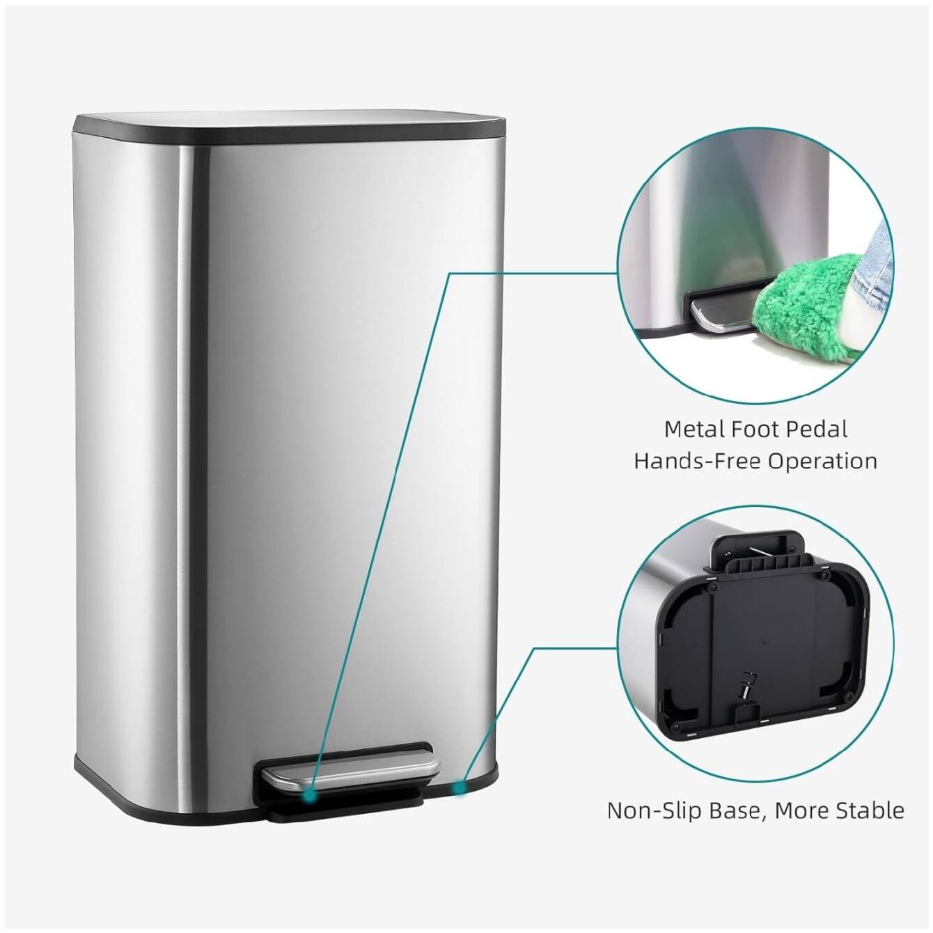 Metal Foot Pedal Hands-Free Operation  
Non-Slip Base, More Stable