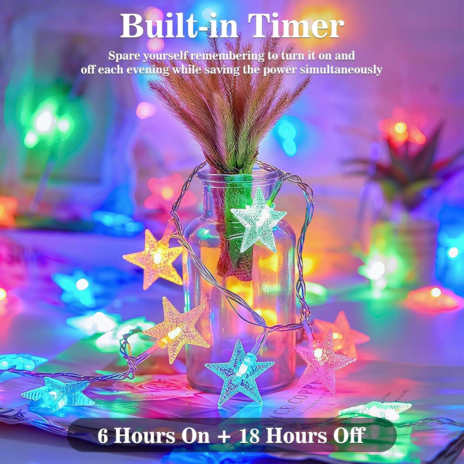 Built-in Timer  
Spare yourself remembering to turn it on and off each evening while saving the power simultaneously  

6 Hours On + 18 Hours Off