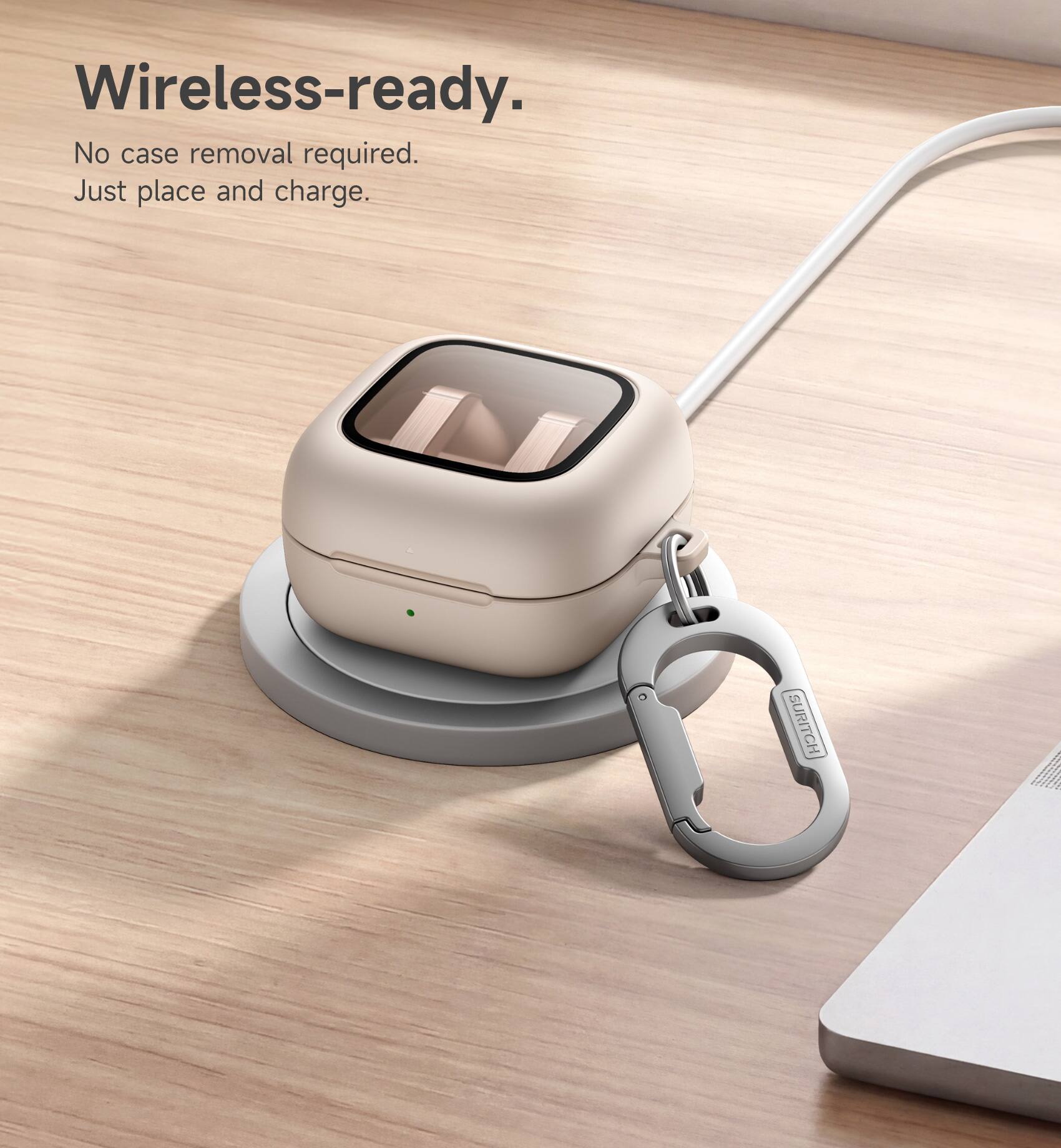 Wireless-ready.  
No case removal required.  
Just place and charge.  
SURITCH