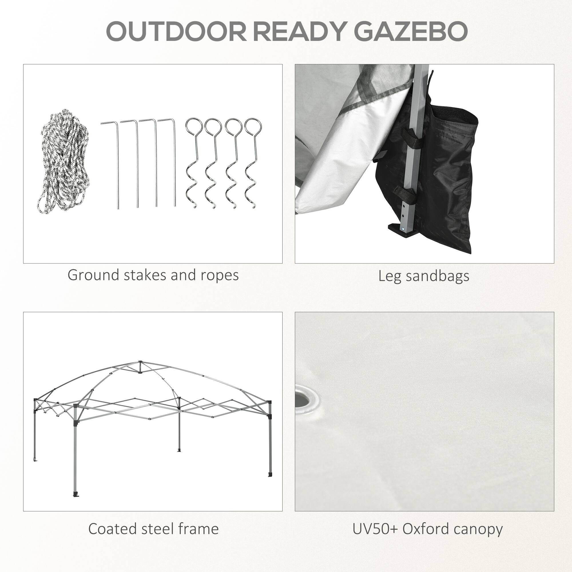OUTDOOR READY GAZEBO
Ground stakes and ropes
Leg sandbags
Coated steel frame
UV50+ Oxford canopy