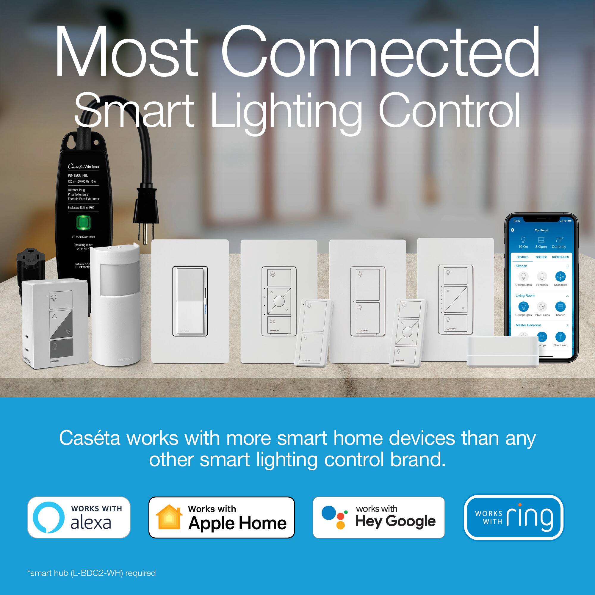 Most Connected Smart Lighting Control Cnk is the newest and most advanced smart lighting control system. It works with more smart home devices than any other smart lighting control brand. Casta is compatible with a variety of smart home devices, including Alexa, Apple Home, and Hey Google. Additionally, it works with the Ring smart hub (L-BDG2-WH) for seamless integration with your smart home.