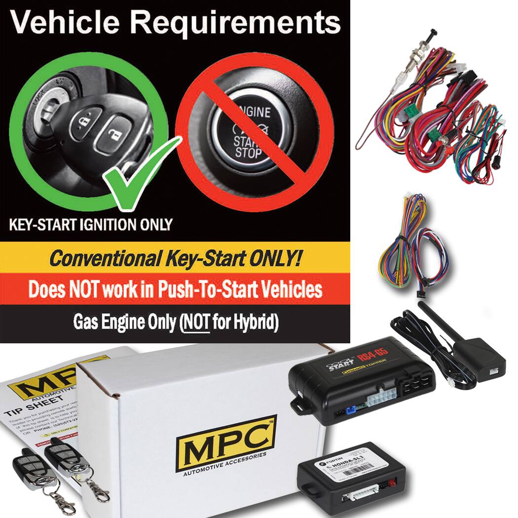 Vehicle Requirements

KEY-START IGNITION ONLY

Conventional Key-Start ONLY!
Does NOT work in Push-To-Start Vehicles

Gas Engine Only (NOT for Hybrid)

MPC AUTOMOTIVE ACCESSORIES

TIP SHEET

RBA-105
