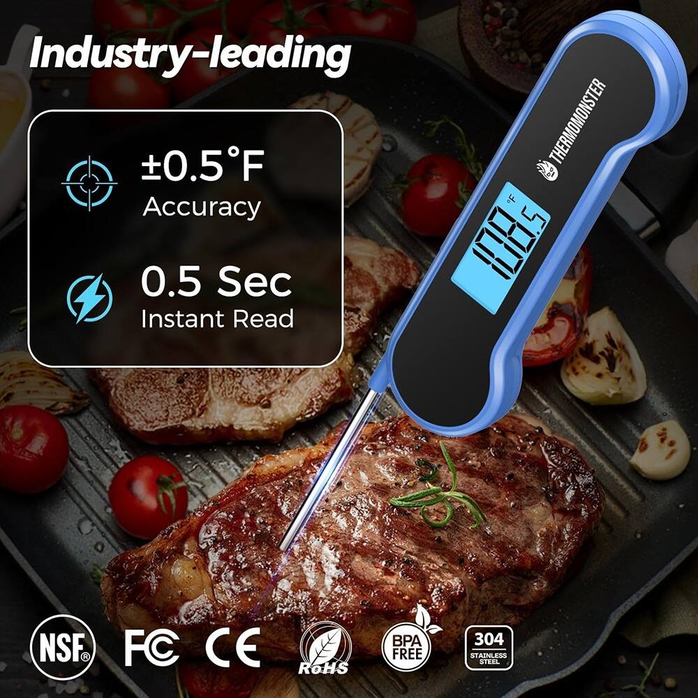 Industry-leading  
±0.5°F Accuracy  
0.5 Sec Instant Read  

THERMOMONSTER  

NSF  
FC CE  
ROHS  
BPA FREE  
304 STAINLESS STEEL