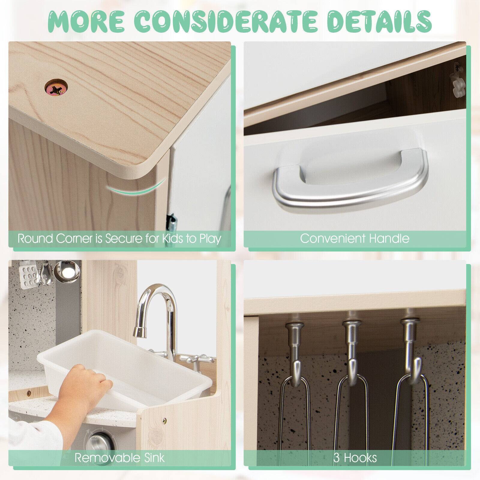 MORE CONSIDERATE DETAILS

- Round Corner is Secure for Kids to Play
- Convenient Handle
- Removable Sink
- 3 Hooks