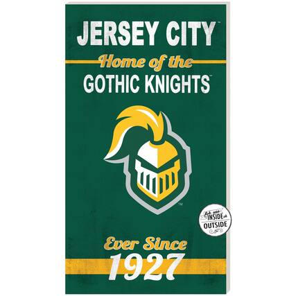 JERSEY CITY
Home of the
GOTHIC KNIGHTS
Ever Since
1927
For use INSIDE or OUTSIDE