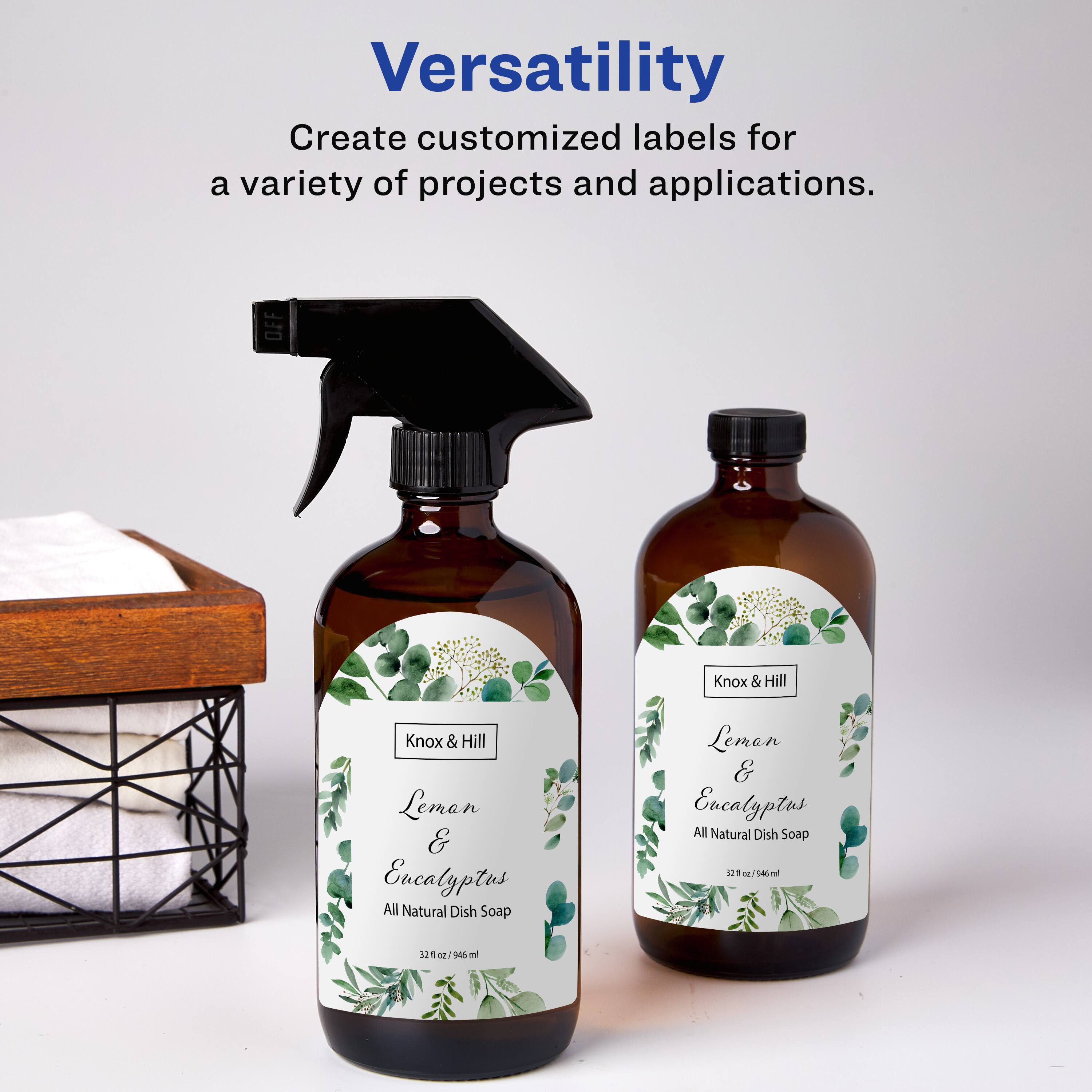 Versatility  
Create customized labels for a variety of projects and applications.  

Knox & Hill  
Lemon & Eucalyptus  
All Natural Dish Soap  

32 fl oz / 946 ml
