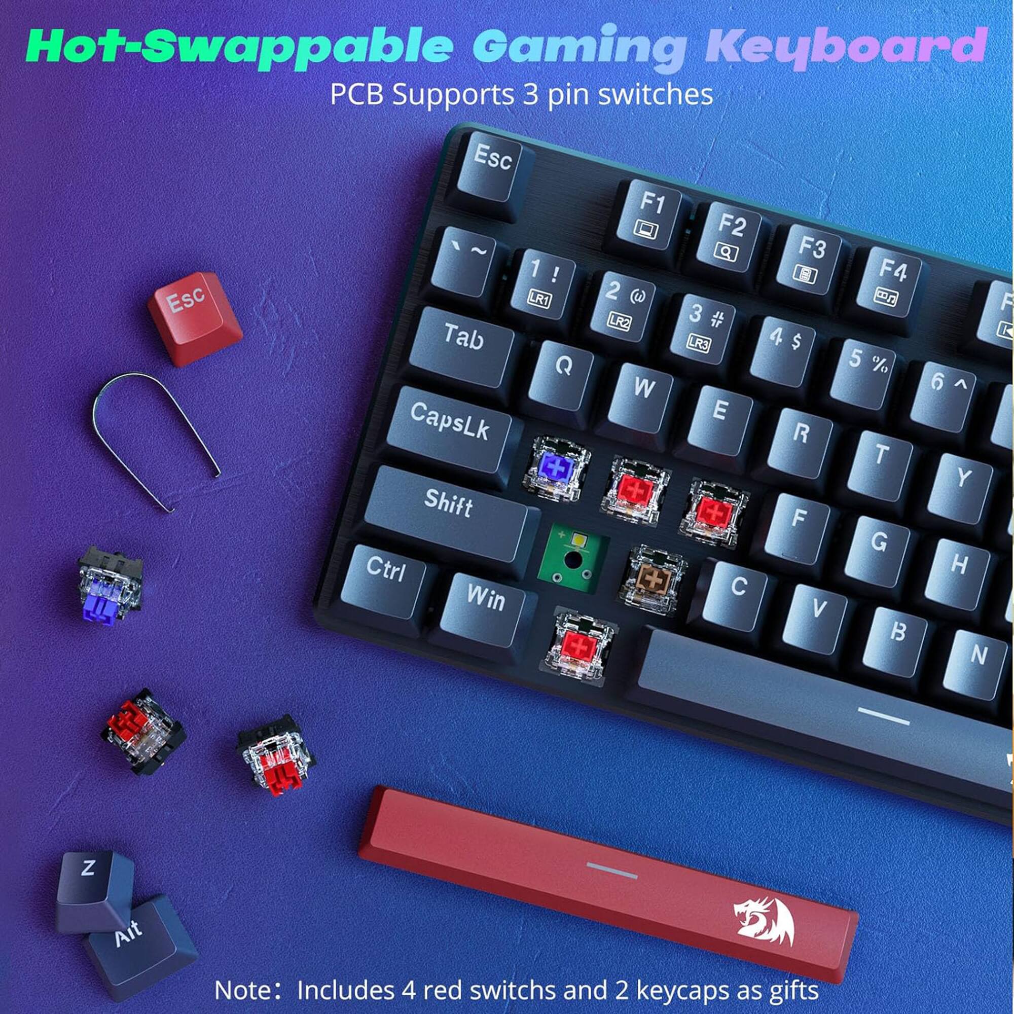 Hot-Swappable Gaming Keyboard PCB Supports 3 pin switches: Esc, F1, F2, Q, F3, 1, !, B, F4, Esc, LR1, 2, 3, F, LR2, #, Tab, R3, 4, $, Q, 5%, W, E, Ctrl, H, +, C, Win, V, B, N, I, Z. Note: Includes 4 red switches and 2 keycaps as gifts.