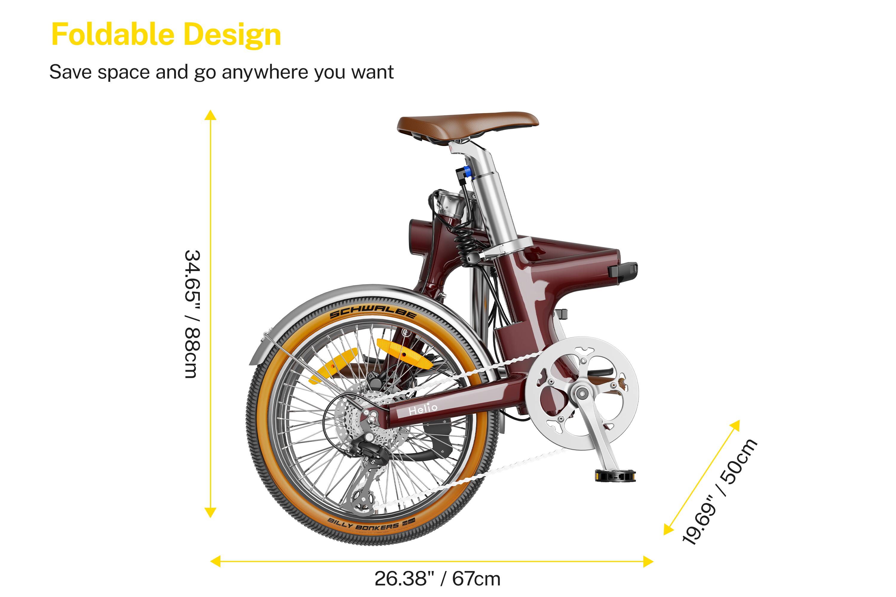Foldable Design  
Save space and go anywhere you want  

34.65" / 88cm  
26.38" / 67cm  
19.69" / 50cm  

SCHWALBE Helio  
BILLY BONKERS 26