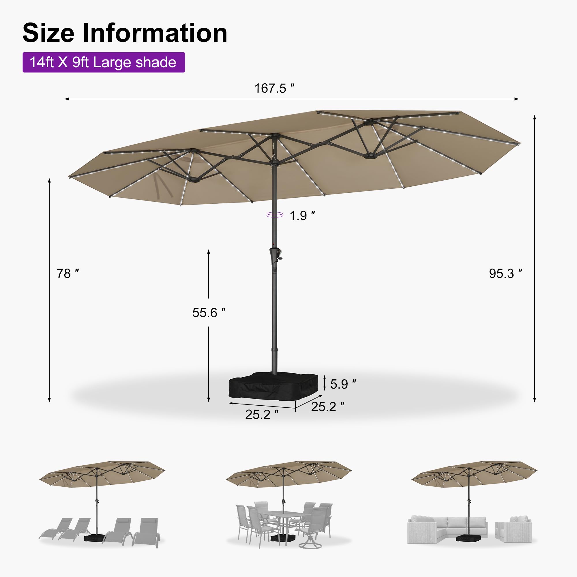 Size Information  
14ft X 9ft Large shade  

- 167.5"  
- 78"  
- 95.3"  
- 55.6"  
- 1.9"  
- 25.2"  
- 25.2"  
- 5.9"