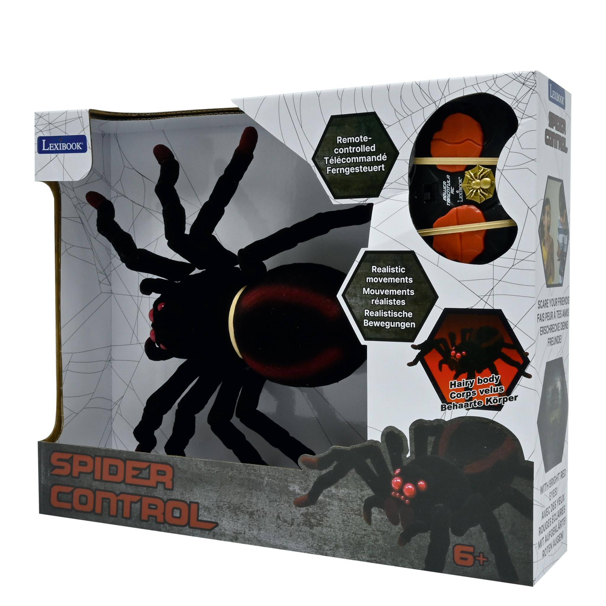 LEXIBOOK  
Remote-controlled  
Tlcommand Ferngesteuert  
TARENTULA  
LEXIBOOK  
LEXBOX ESTITIA  
Realistic movements  
Mouvements réalistes  
Realistische Bewegungen  
SCARE YOUR FRIENDS  
FAIS PEUR A TOUS  
ERSCHRECKE DEINE FREUNDE  
SPIDER CONTROL  
Hairy body  
Corps velu  
Behaarte Krper  
BRIGHT FIEST AVECUESTEUM  
6+