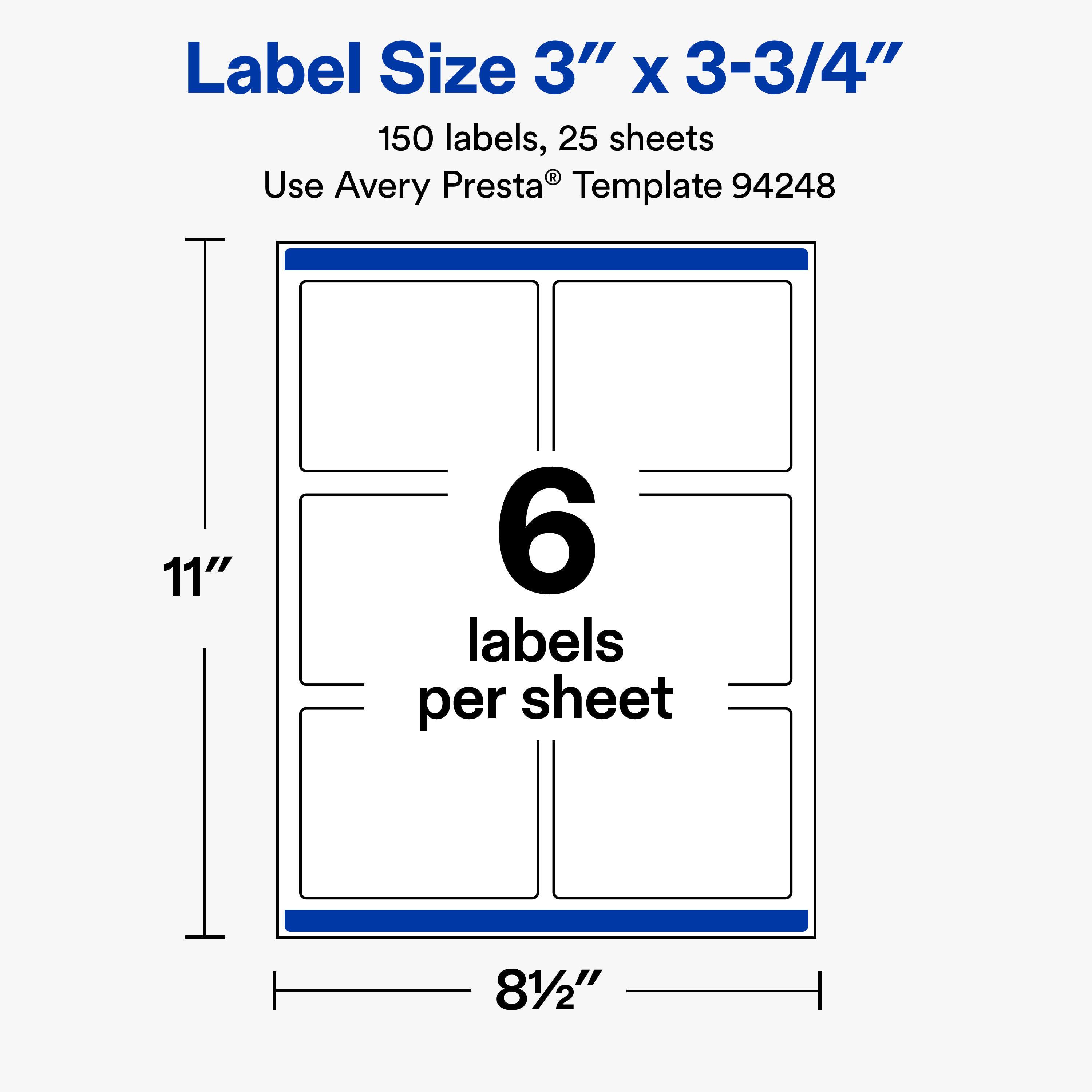 Label Size 3" x 3-3/4"  
150 labels, 25 sheets  
Use Avery Presta® Template 94248  

11"  
6 labels per sheet  
8½"