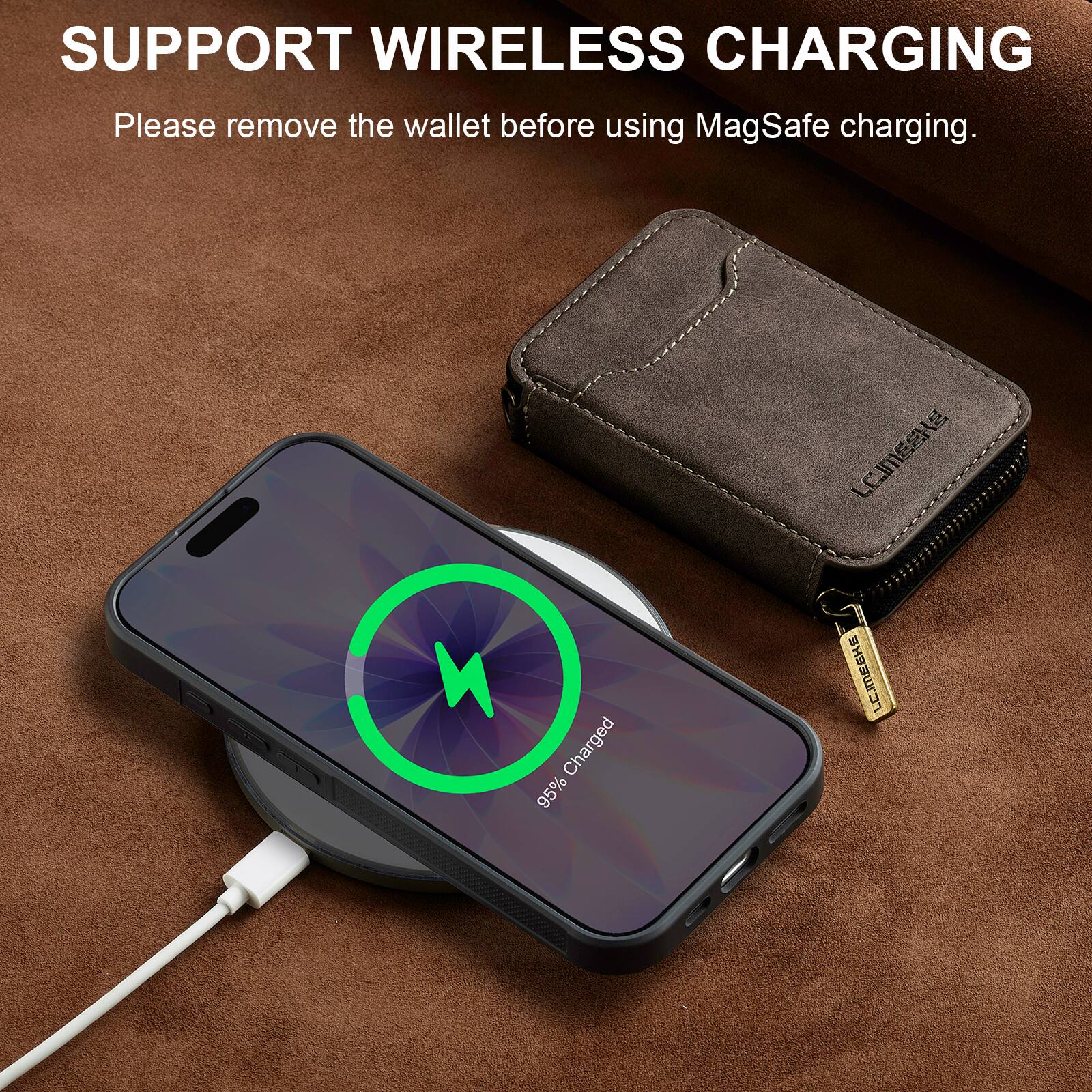 SUPPORT WIRELESS CHARGING  
Please remove the wallet before using MagSafe charging.  

95% Charged