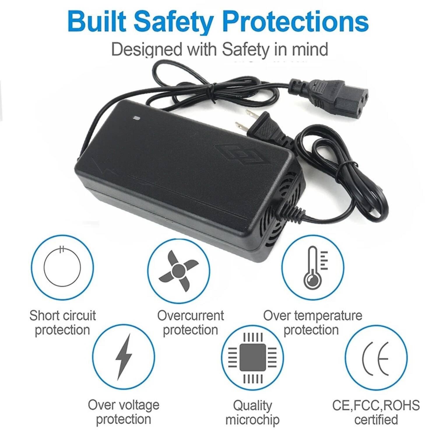 Built Safety Protections
Designed with Safety in mind
Short circuit protection
Overcurrent protection
Over temperature protection
Over voltage protection
Quality microchip
CE, FCC, ROHS certified