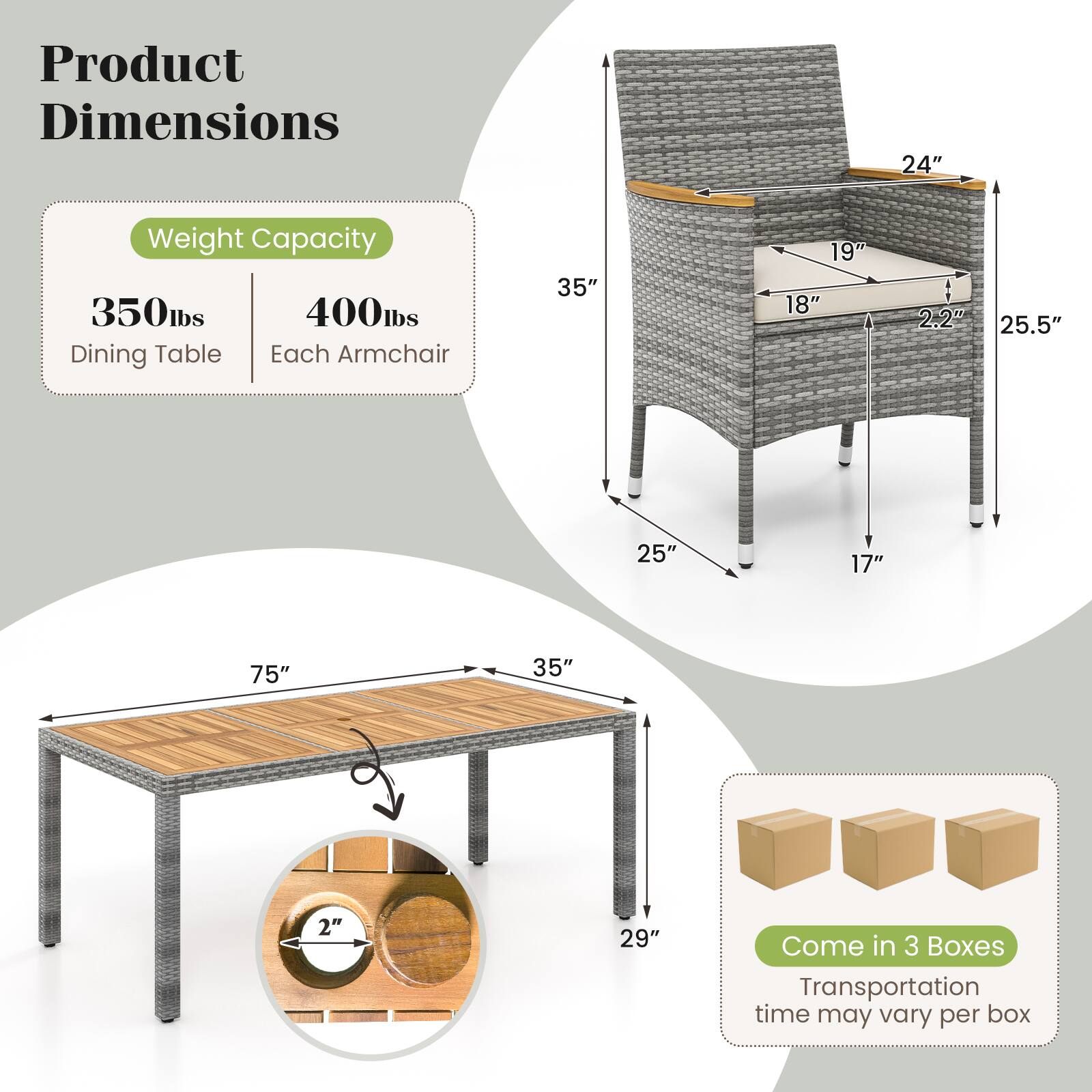 Product Dimensions

Weight Capacity
- Dining Table: 350 lbs
- Each Armchair: 400 lbs

Dining Table
- Length: 75"
- Width: 35"
- Height: 29"

Armchair
- Height: 35"
- Seat Height: 19"
- Seat Depth: 18"
- Armrest Height: 24"
- Armrest Width: 25.5"
- Back Height: 25"
- Leg Width: 17"
- Leg Height: 5"

Come in 3 Boxes
Transportation time may vary per box