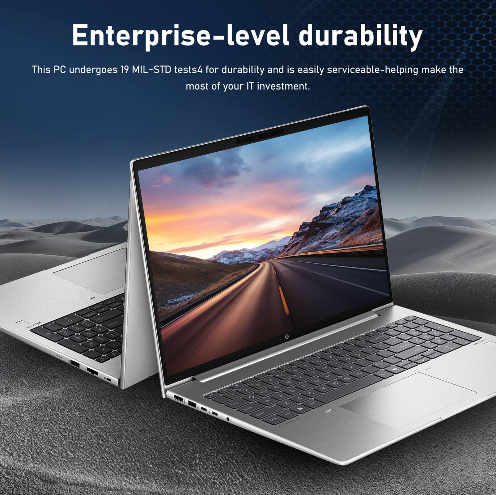 Enterprise-level durability  
This PC undergoes 19 MIL-STD tests for durability and is easily serviceable-helping make the most of your IT investment.